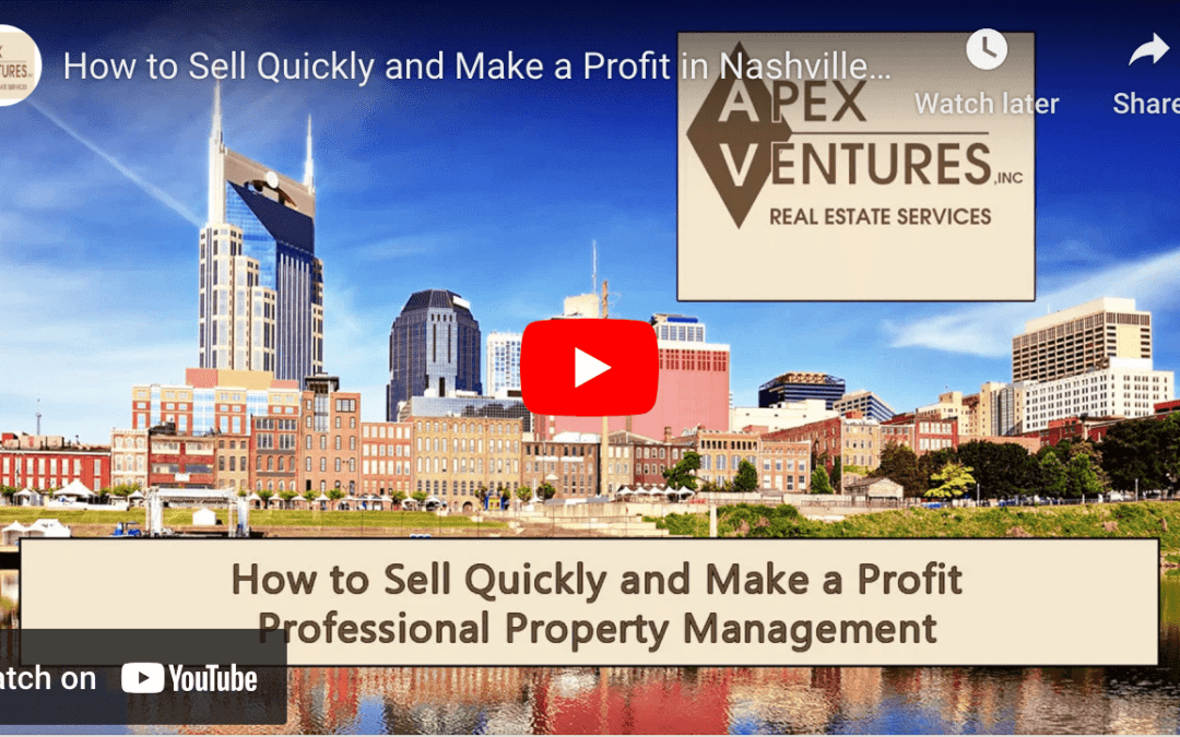 How to Sell Quickly and Make a Profit in Nashville, TN – Professional Real Estate Agent